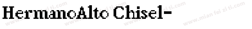 HermanoAlto Chisel字体转换